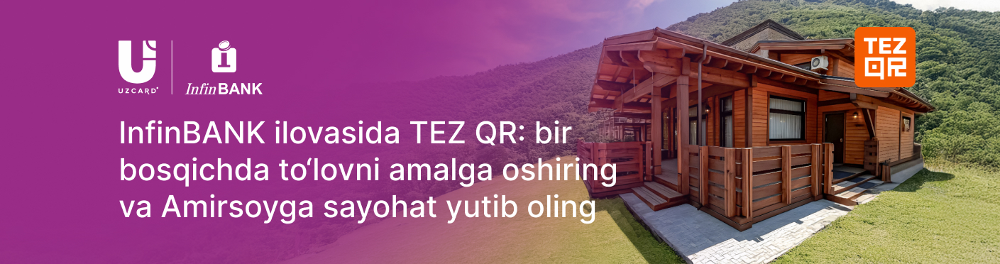 InfinBANK ilovasida TEZ QR: bir bosqichda to‘lovni amalga oshiring va Amirsoyga sayohat yutib oling