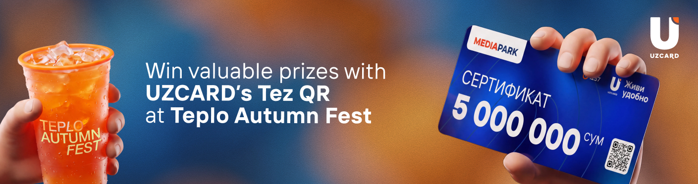 Win Valuable Prizes with Tez QR by UZCARD at Teplo Autumn Fest